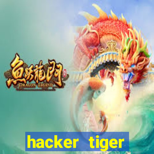 hacker tiger fortune download